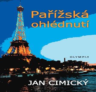 Kniha: Pařížská ohlédnutí - 1. vydanie - Jan Cimický