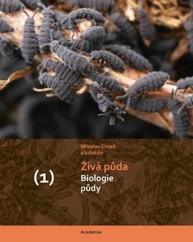Kniha: Živá půda - Biologie půdy, Ekologie, využívání a degradace půdy - 1. vydanie - Miloslav Šimek