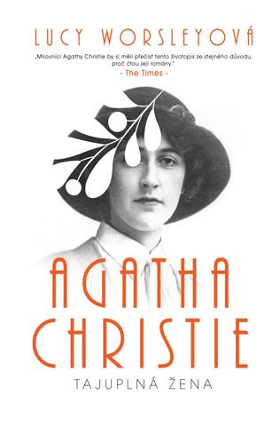 Kniha: Agatha Christie - Velmi výjimečná žena - 1. vydanie - Lucy Worsleyová