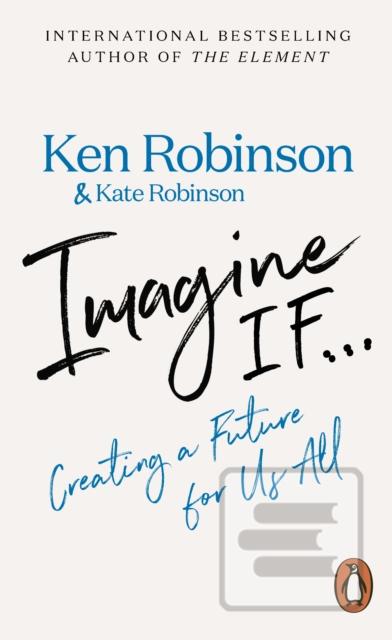 Imagine If... (Sir Ken Robinson)