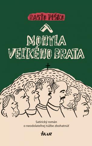 Kniha: Mohyla Veľkého brata - 1. vydanie - Rasťo Piško