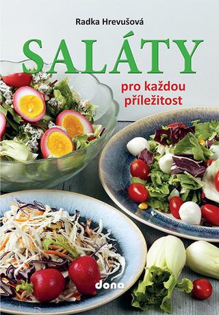 Kniha: Saláty pro každou příležitost - Radka Hrevušová