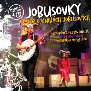 Kniha: Jobusovky (Kniha + CD) - Piesne o knihách Jobusových + Rozprávka Muflón Ancijáš a uletené včely zemepána Vymletého - Branislav Jobus
