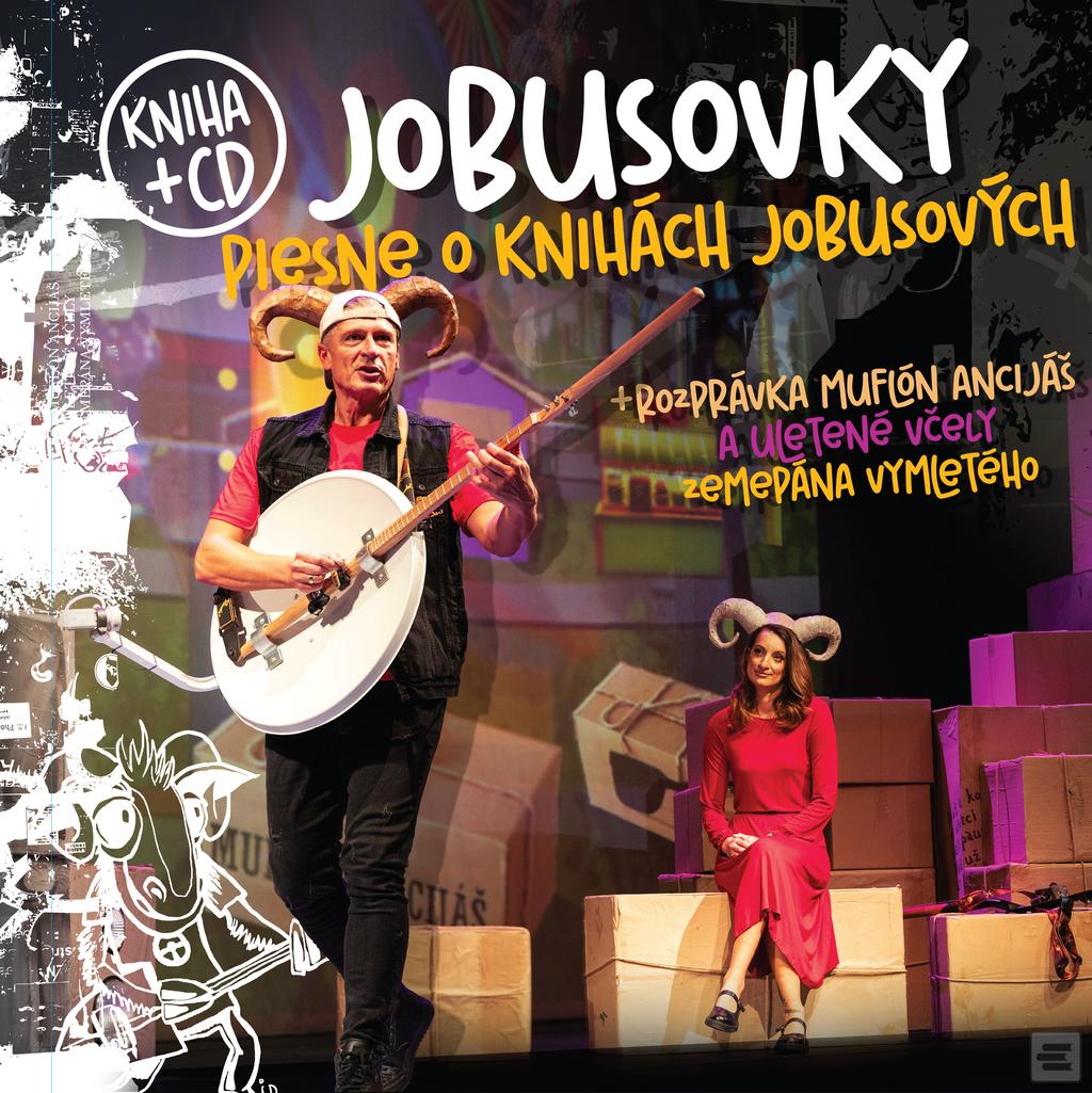 Kniha: Jobusovky (Kniha + CD) - Piesne o knihách Jobusových + Rozprávka Muflón Ancijáš a uletené včely zemepána Vymletého - Branislav Jobus