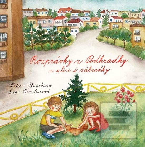 Rozprávky z Podhradky z… (Peter Bombara, Eva Bombarová)