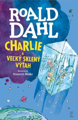 Kniha: Charlie a veľký sklený výťah - Roald Dahl
