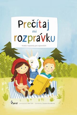 Kniha: Prečítaj mi rozprávku - 1. vydanie - Petr Šulc