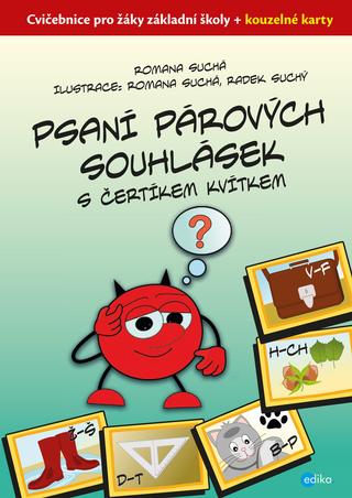 Kniha: Psaní párových souhlásek s čertíkem Kvítkem - Cvičebnice pro žáky základní školy + kouzelné karty - 1. vydanie - Romana Suchá