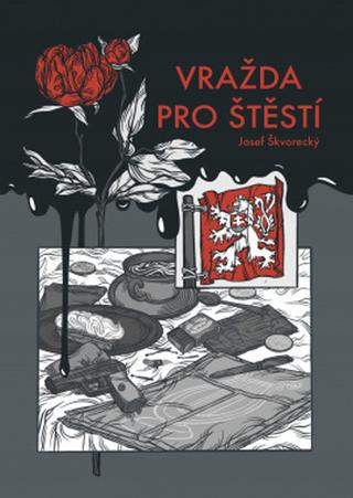 Kniha: Vražda pro štěstí - Detektivní příběh v čase první republiky - 1. vydanie - Jan Zábrana, Josef Škvorecký