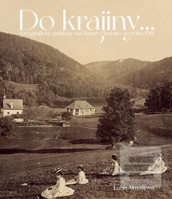 Do krajiny... Fotografic… (Lucia Almášiová)