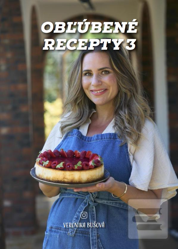 Kniha: Obľúbené recepty 3 - Veronika Bušová - Interaktívne sladké recepty - Veronika Haverlová