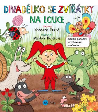 Kniha: Divadélko se zvířátky na louce - Moudré pohádky s výchovným poučením - 1. vydanie - Romana Suchá