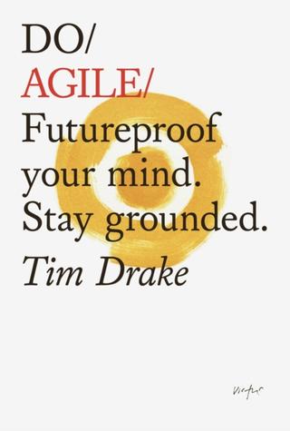 Kniha: Do Agile : Futureproof Your Mind. Stay Grounded