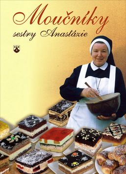 Kniha: Moučníky sestry Anastázie - Anastázia Pustelniková