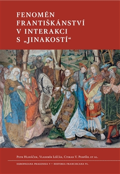 Kniha: Fenomén františkánství v interakci s „jinakostí“ - Petr Hlaváček