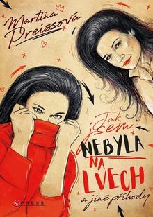 Kniha: Jak jsem nebyla na Lvech a jiné příhody - Martina Preissová