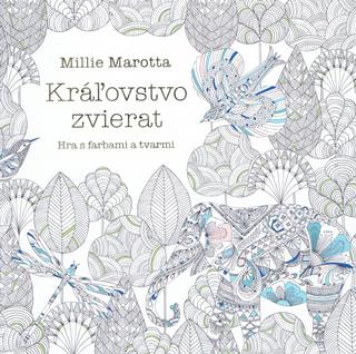 Kniha: Kráľovstvo zvierat -  Hra s farbami a tvarmi - Millie Marotta