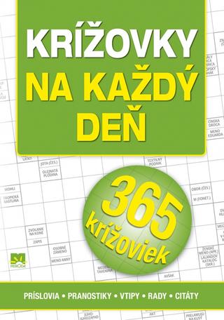 Kniha: Krížovky na každý deň - príslovia - pranostiky - vtipy - rady - citáty - 2. vydanie - Zora Špačková