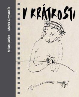 Kniha: V krátkosti - Marek Ormandík, Milan Lasica