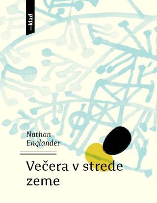 Kniha: Večera v strede zeme - 1. vydanie - Nathan Englander