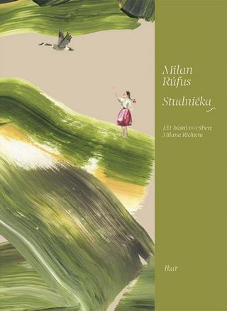Kniha: Studnička - 1. vydanie - Milan Rúfus