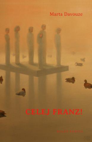 Kniha: Celej Franz! - 1. vydanie - Marta Davouze