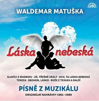Médium CD: Láska nebeská - Písně z muzikálu, originální nahrávky 1961-1980 - Waldemar Matuška