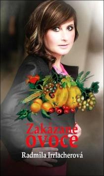 Kniha: Zakázané ovoce - 1. vydanie - Radmila Irrlacherová
