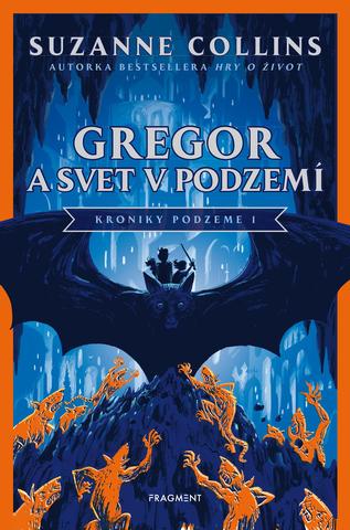 Kniha: Gregor a svet v podzemí - Kroniky Podzeme 1 - Suzanne Collinsová