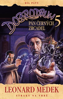 Kniha: Dobrodruh 5: Pán černých zrcadel - 1. vydanie - Leonard Medek