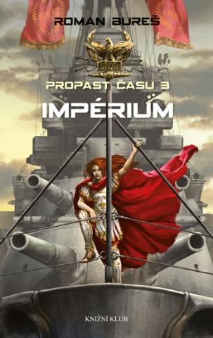 Kniha: Impérium - Propast času 3 - 1. vydanie - Roman Bureš