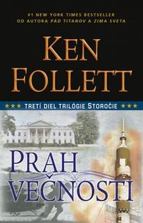Kniha: Prah večnosti - Tretí diel trilógie Storočie - Ken Follett