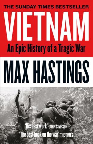 Kniha: Vietnam: An Epic History Of A Tragic War - 1. vydanie - Max Hastings