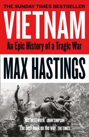 Kniha: Vietnam: An Epic History Of A Tragic War - 1. vydanie - Max Hastings