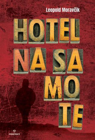 Kniha: Hotel na samote - 1. vydanie - Leopold Moravčík