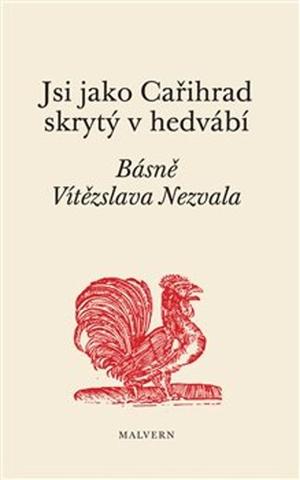 Kniha: Jsi jako Cařihrad skrytý v hedvábí - Vítězslav Nezval