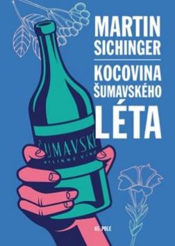 Kniha: Kocovina šumavského léta - 1. vydanie - Martin Sichinger