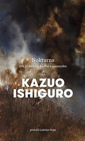 Kniha: Nokturna - Pět příběhů o hudbě a soumraku - Kazuo Ishiguro