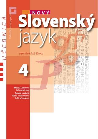 Kniha: Nový Slovenský jazyk pre SŠ 4 - učebnica - Milada Caltíková