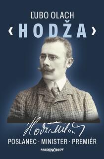 Kniha: Hodža – poslanec – minister – premiér - Ľubo Olach