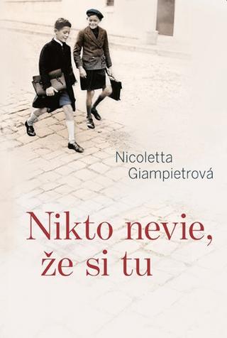 Kniha: Nikto nevie, že si tu - 1. vydanie - Nicoletta Giampietrová