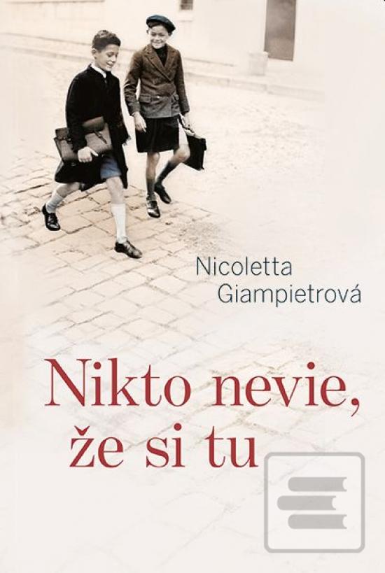 Kniha: Nikto nevie, že si tu - 1. vydanie - Nicoletta Giampietrová