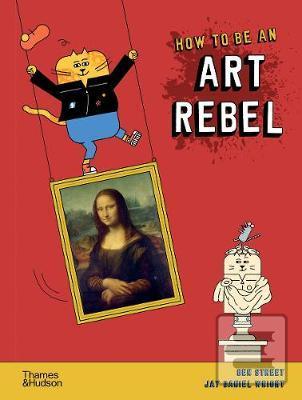 How to be an Art Rebel