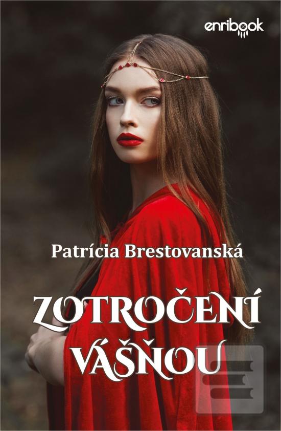 Kniha: Zotročení vášňou - 1. vydanie - Patrícia Brestovanská
