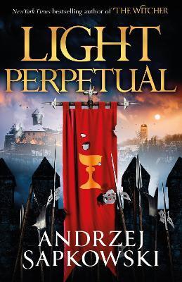 Kniha: Light Perpetual: Book Three - 1. vydanie - Andrzej Sapkowski
