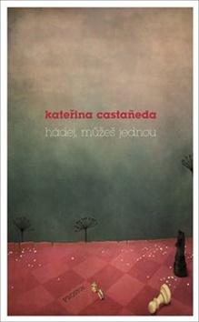 Kniha: Hádej, můžeš jednou - Kateřina Castaneda