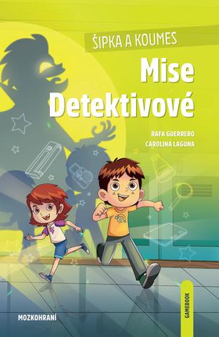 Kniha: Šipka a Koumes Mise Detektivové - Rafa Guerrero; Carolina Laguna