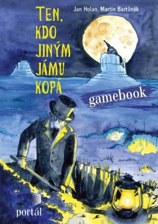 Kniha: Ten, kdo jiným jámu kopá - Gamebook - Jan Holan