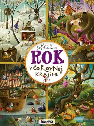Kniha: Rok v čarovnej krajine - 1. vydanie - Maciej Szymanowicz