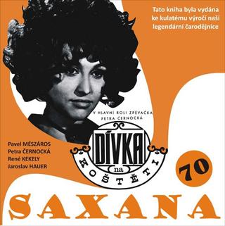 Kniha: Saxana 70 - 1. vydanie - Petra Černocká; Pavel Meszáros